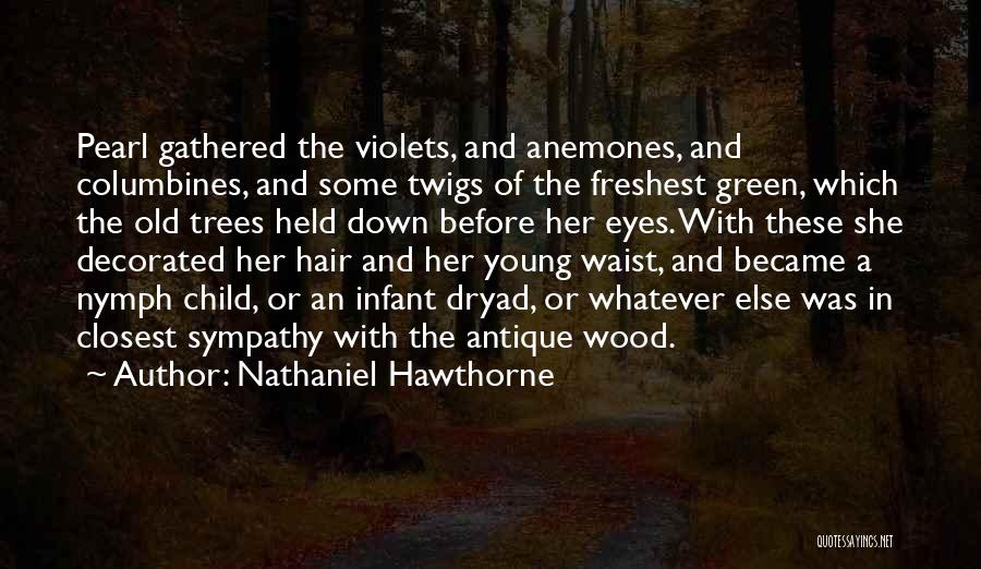 Anemones Quotes By Nathaniel Hawthorne