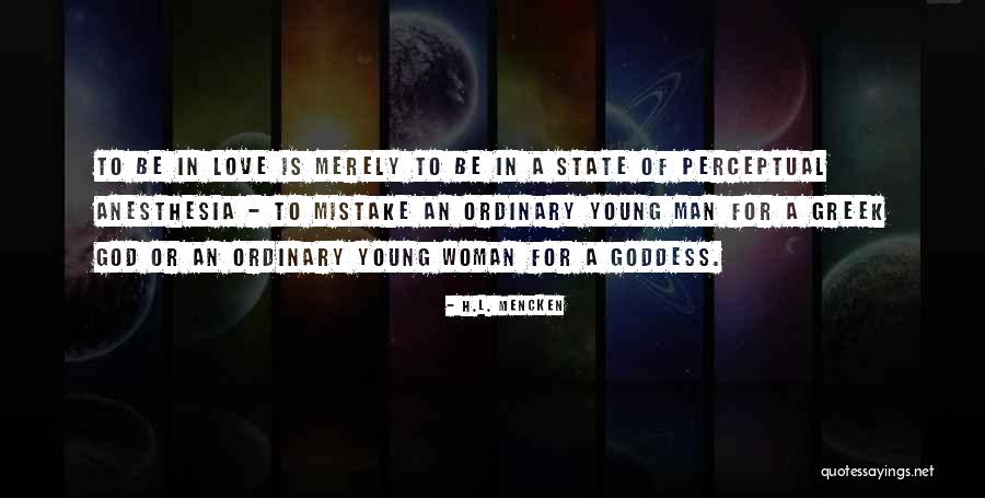 Anesthesia Love Quotes By H.L. Mencken Anesthesia Love Quotes By H.L. Mencken