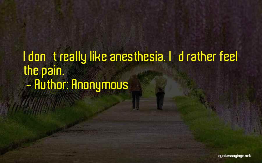 Anesthesia Quotes By Anonymous