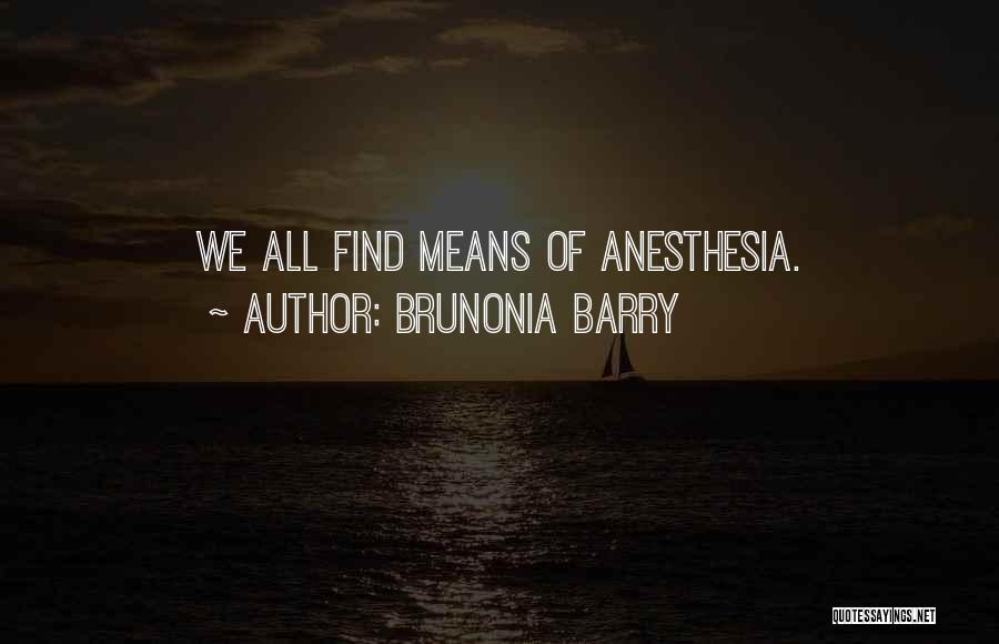 Anesthesia Quotes By Brunonia Barry