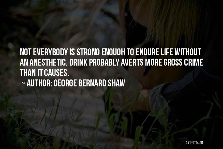 Anesthetic Quotes By George Bernard Shaw