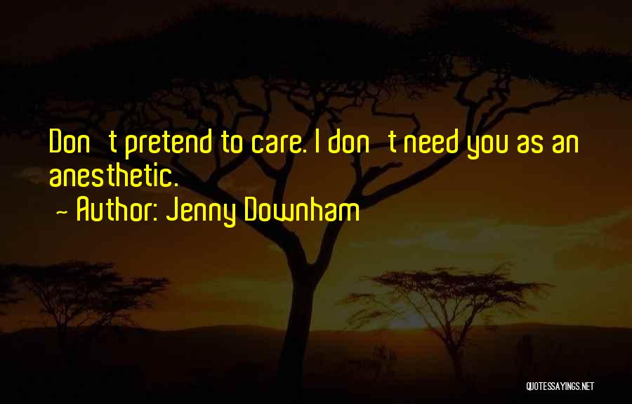 Anesthetic Quotes By Jenny Downham