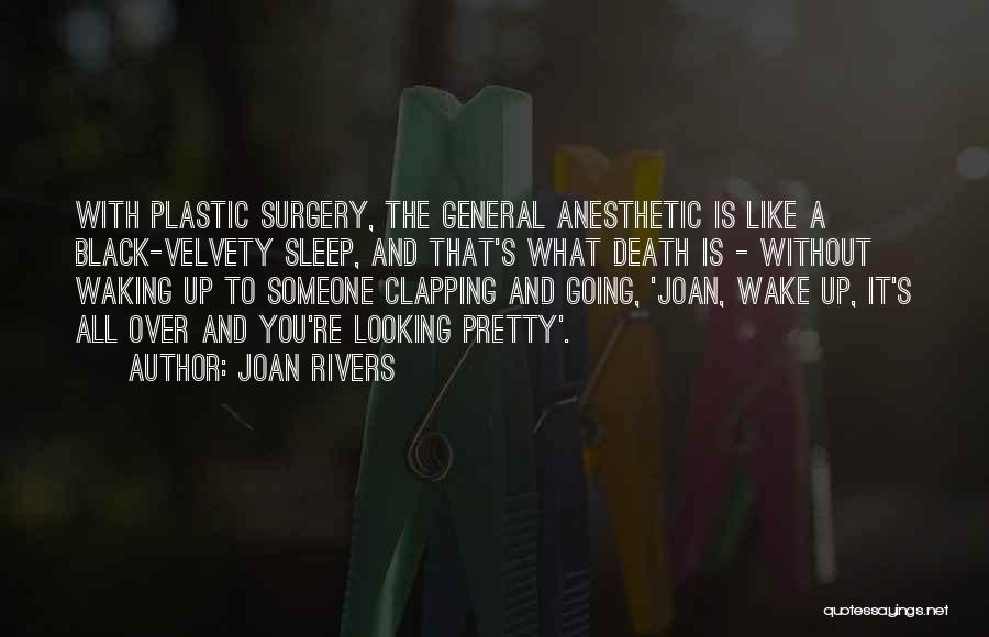 Anesthetic Quotes By Joan Rivers