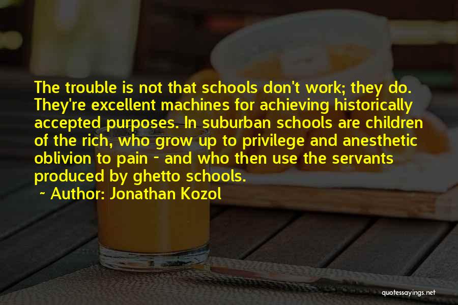 Anesthetic Quotes By Jonathan Kozol