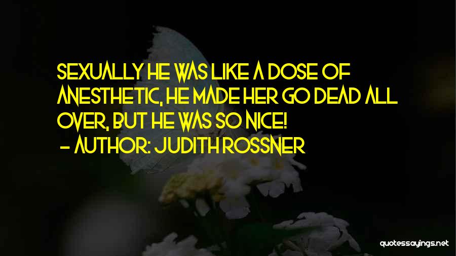 Anesthetic Quotes By Judith Rossner