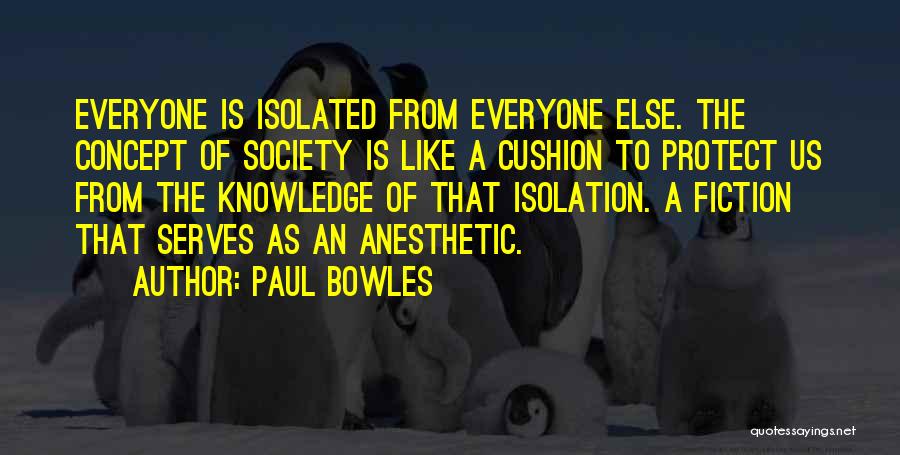 Anesthetic Quotes By Paul Bowles