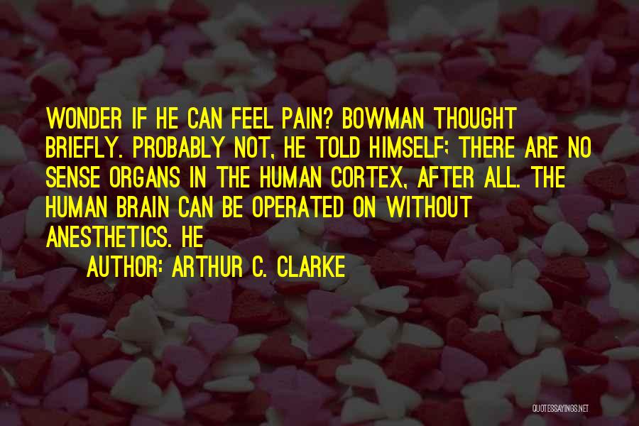 Anesthetics Quotes By Arthur C. Clarke