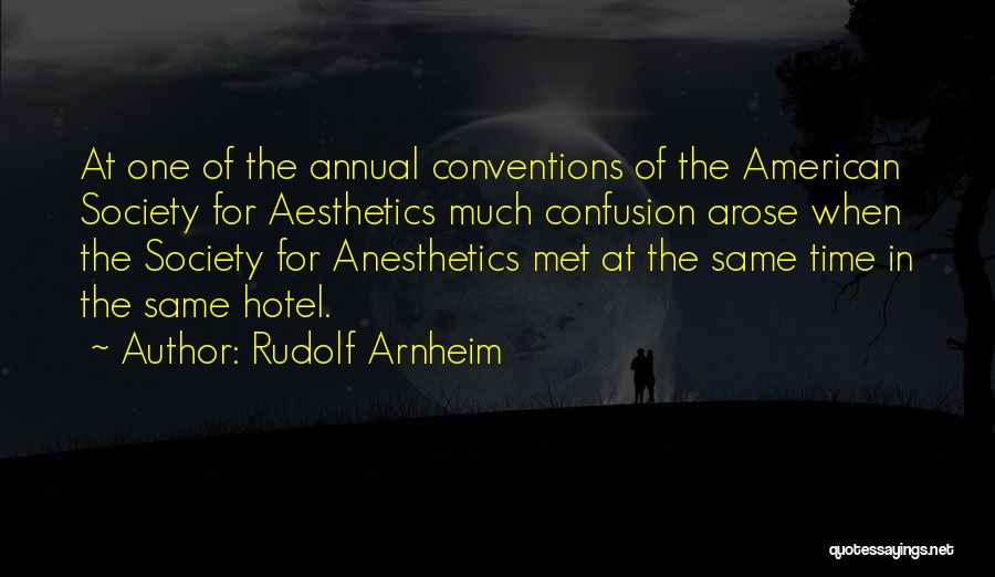 Anesthetics Quotes By Rudolf Arnheim