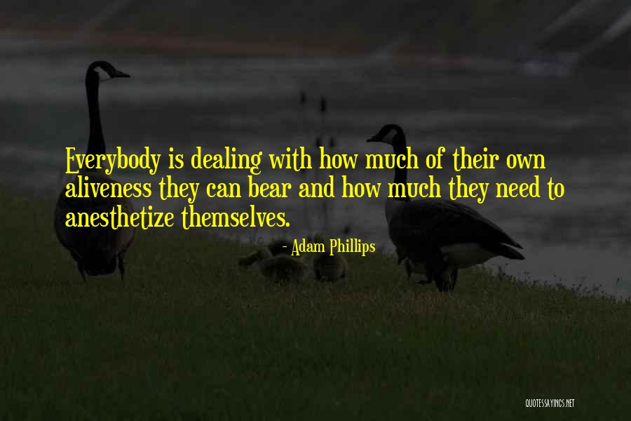 Anesthetize Quotes By Adam Phillips Anesthetize Quotes By Adam Phillips