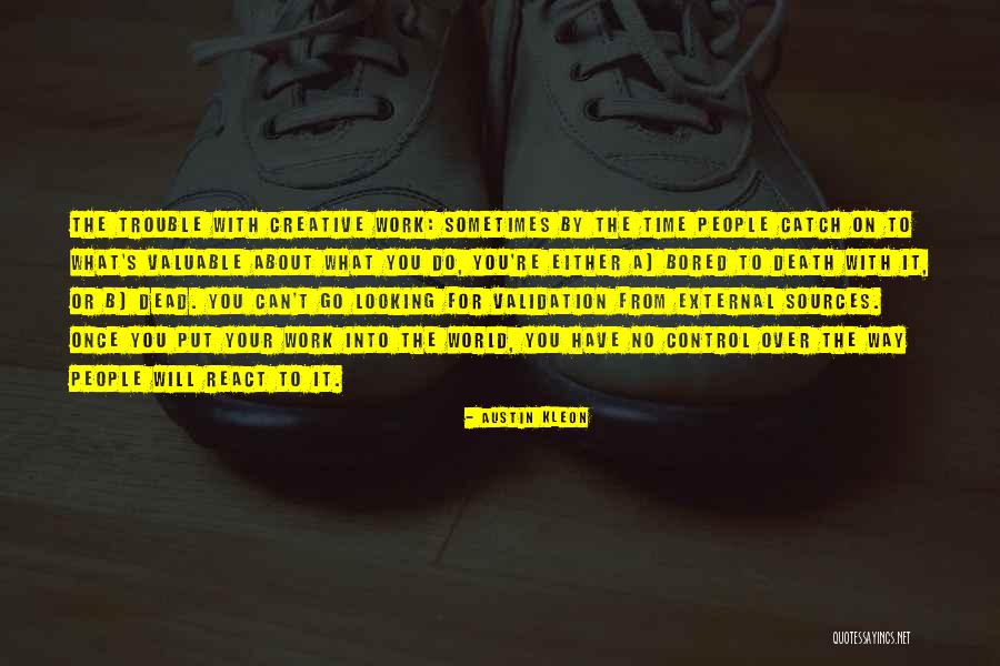 Aneurysmal Ascending Quotes By Austin Kleon Aneurysmal Ascending Quotes By Austin Kleon