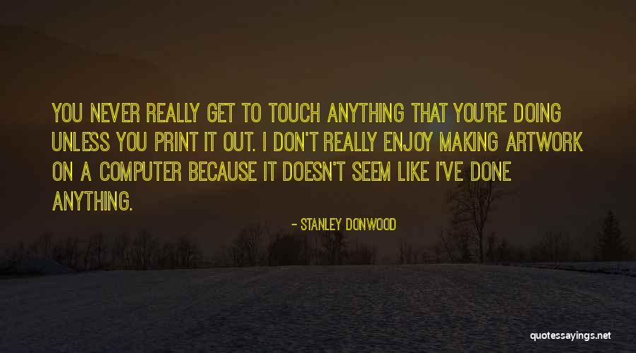 Aneurysmal Ascending Quotes By Stanley Donwood Aneurysmal Ascending Quotes By Stanley Donwood