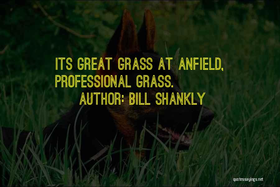 Anfield Quotes By Bill Shankly