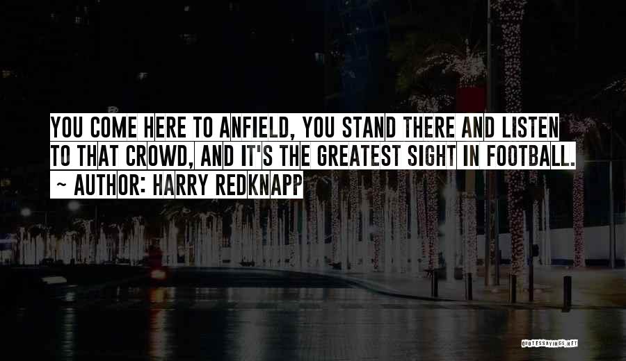Anfield Quotes By Harry Redknapp