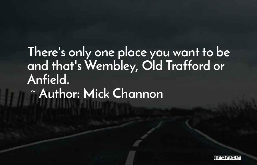 Anfield Quotes By Mick Channon