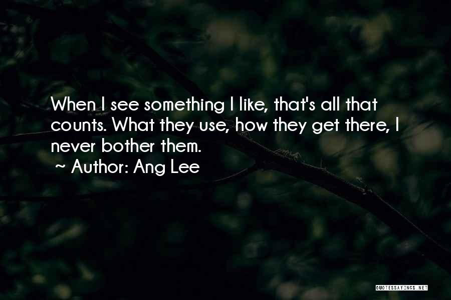 Ang Lee Quotes 727899