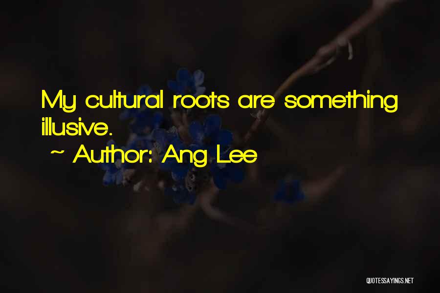 Ang Lee Quotes 761980