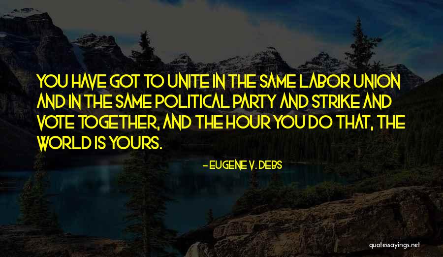 Ang Lugar Quotes By Eugene V. Debs