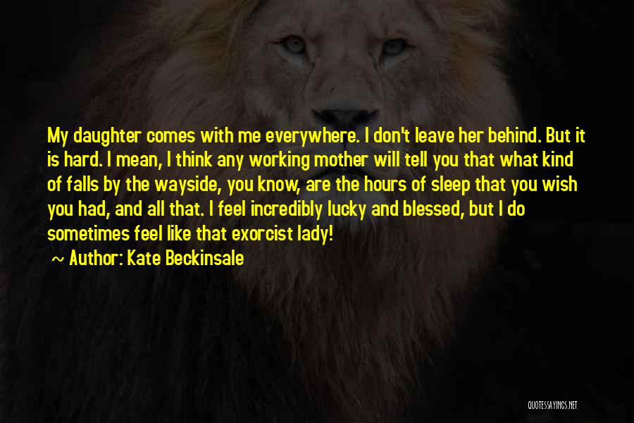 Ang Pikon Talo Quotes By Kate Beckinsale