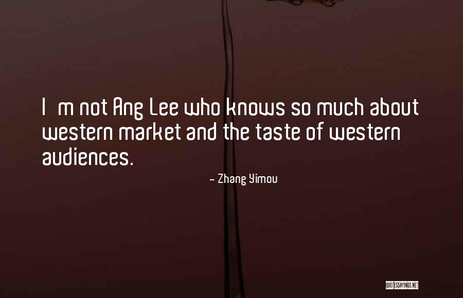Ang Quotes By Zhang Yimou Ang Quotes By Zhang Yimou
