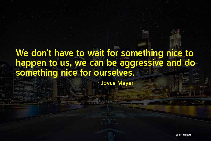 Ang Relasyon Quotes By Joyce Meyer Ang Relasyon Quotes By Joyce Meyer