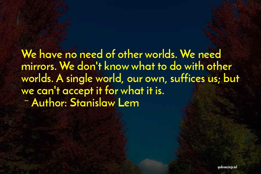 Angarola Nationality Quotes By Stanislaw Lem