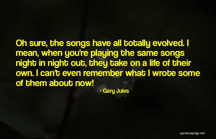 Angbun Quotes By Gary Jules Angbun Quotes By Gary Jules