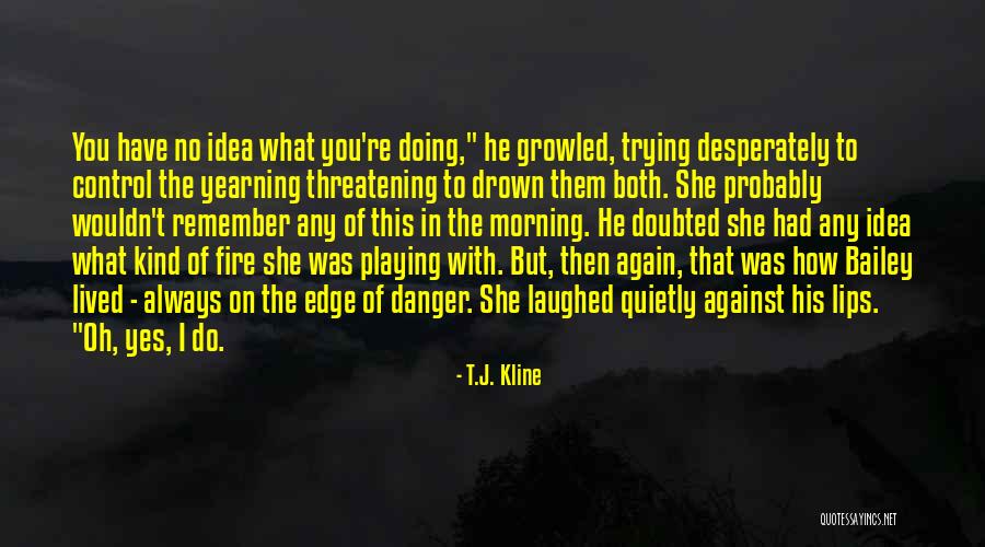 Angbun Quotes By T.J. Kline Angbun Quotes By T.J. Kline