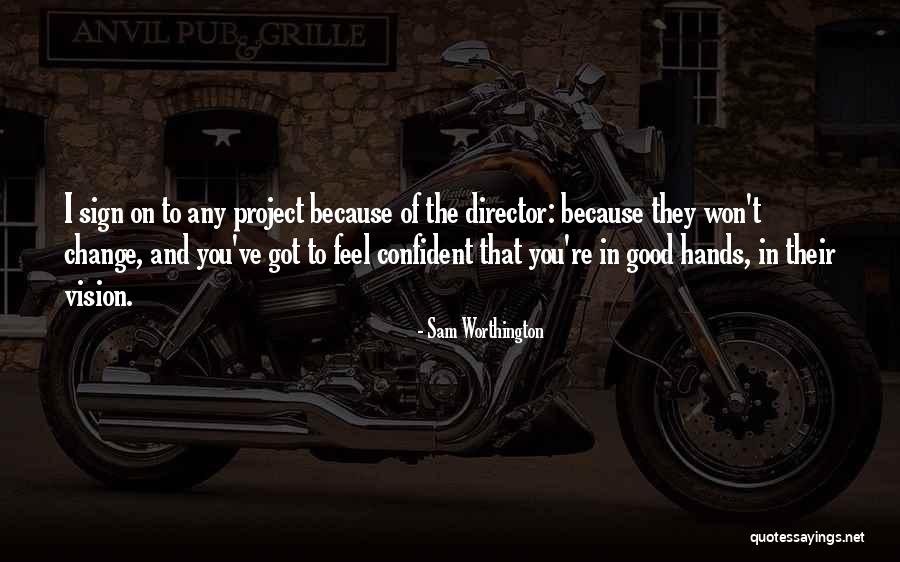 Angekommen Perfekt Quotes By Sam Worthington Angekommen Perfekt Quotes By Sam Worthington