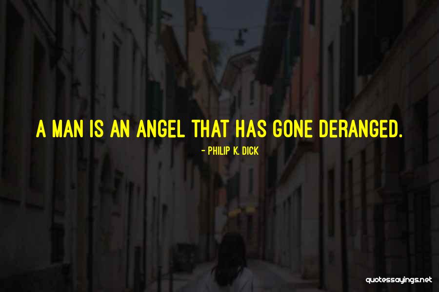 Angel A G Quotes By Philip K. Dick Angel A G Quotes By Philip K. Dick
