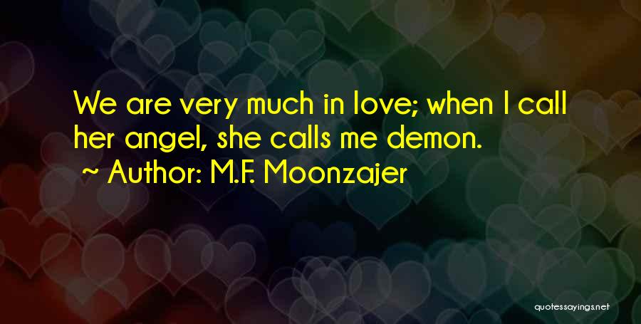 Angel And Demon Love Quotes By M.F. Moonzajer