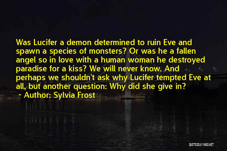 Angel And Demon Love Quotes By Sylvia Frost