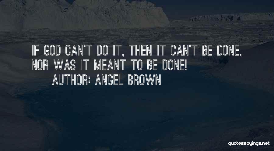 Angel Brown Quotes 633414