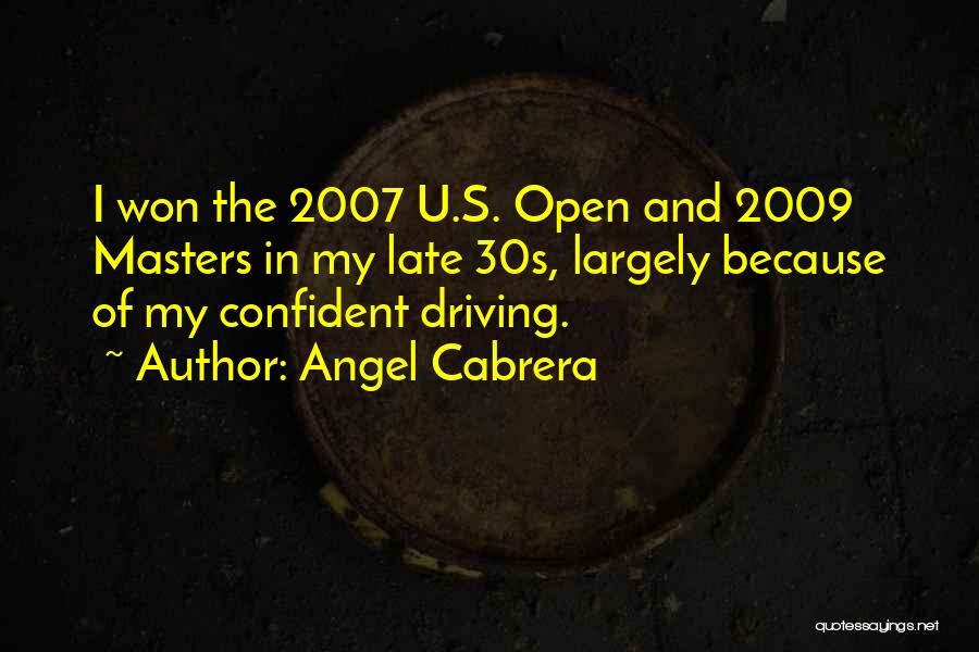 Angel Cabrera Quotes 878926