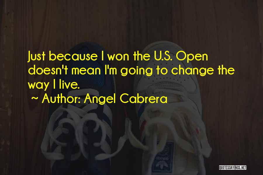 Angel Cabrera Quotes 915774