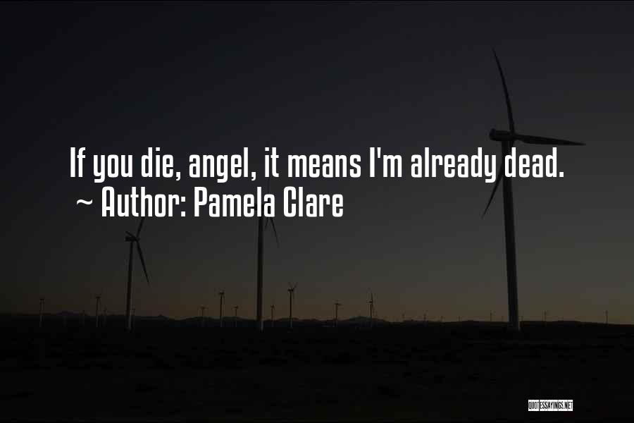 Angel Clare Quotes By Pamela Clare