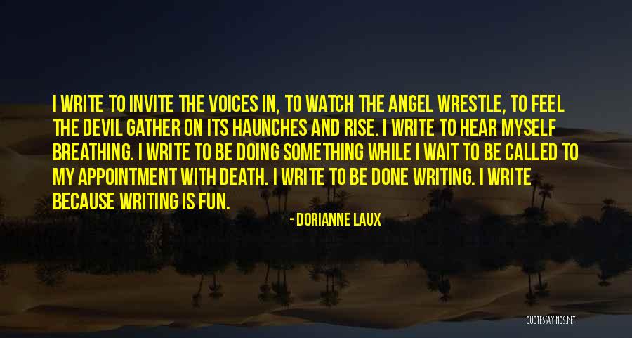 Angel Devil Quotes By Dorianne Laux Angel Devil Quotes By Dorianne Laux