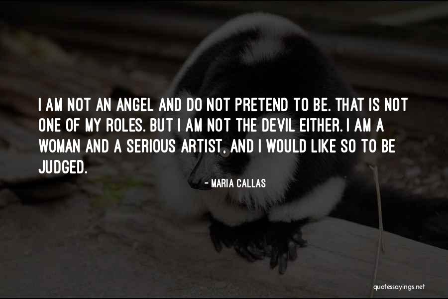 Angel Devil Quotes By Maria Callas Angel Devil Quotes By Maria Callas