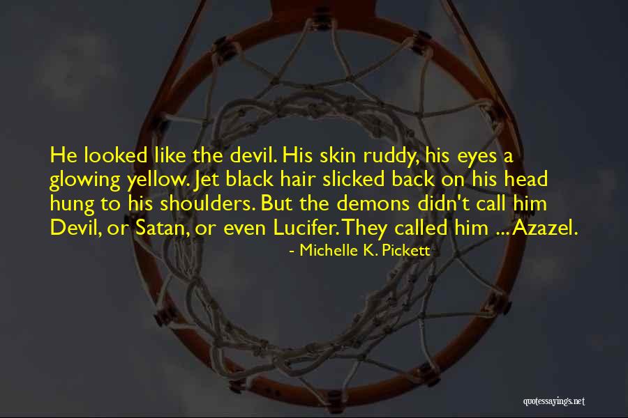 Angel Devil Quotes By Michelle K. Pickett Angel Devil Quotes By Michelle K. Pickett