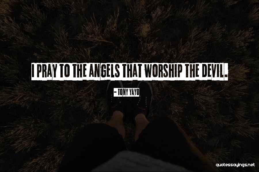 Angel Devil Quotes By Tony Yayo Angel Devil Quotes By Tony Yayo