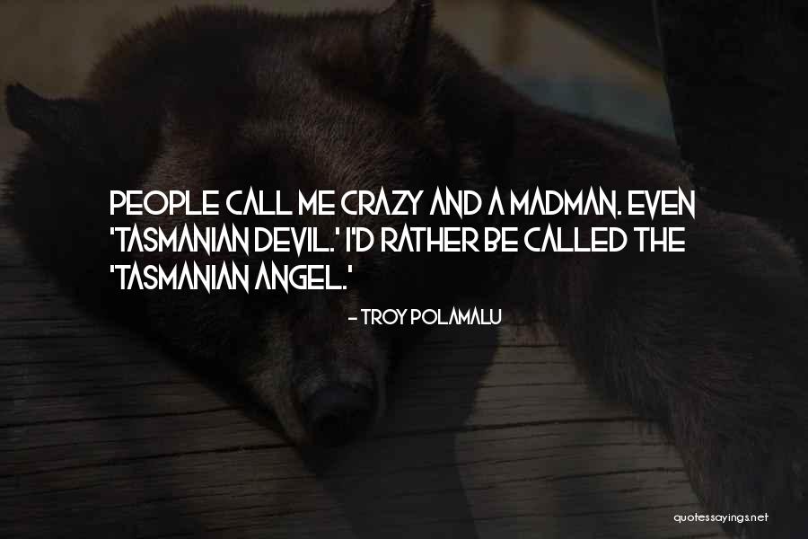 Angel Devil Quotes By Troy Polamalu Angel Devil Quotes By Troy Polamalu