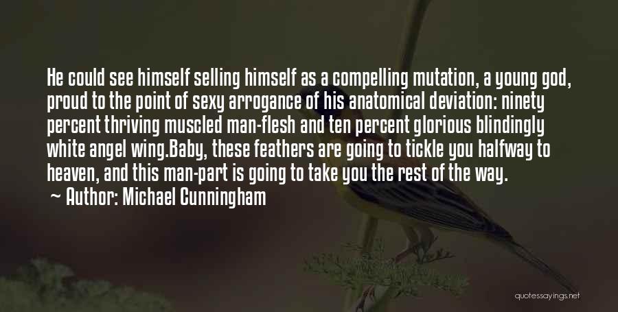 Angel Feathers Quotes By Michael Cunningham