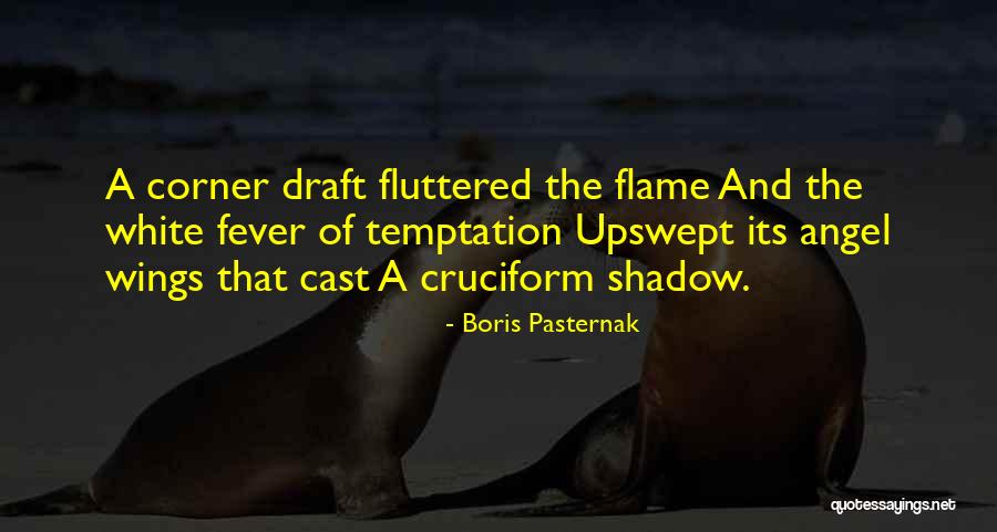Angel Fever Quotes By Boris Pasternak Angel Fever Quotes By Boris Pasternak