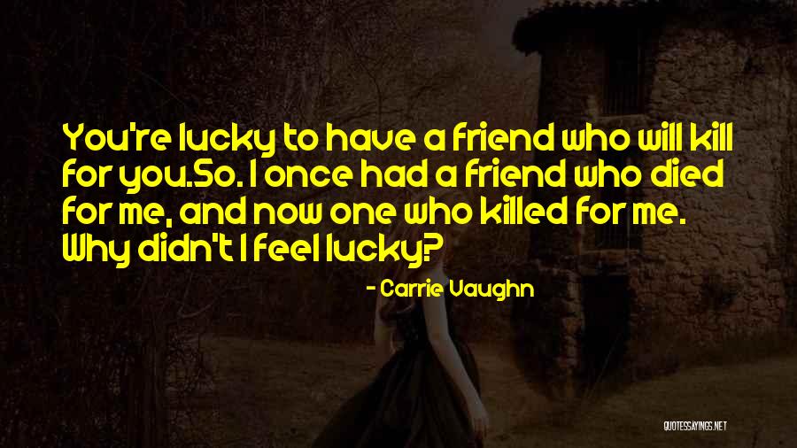 Angel Fever Quotes By Carrie Vaughn Angel Fever Quotes By Carrie Vaughn