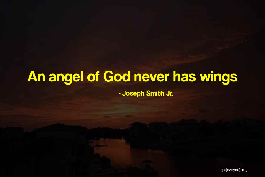 Angel Got Her Wings Quotes By Joseph Smith Jr. Angel Got Her Wings Quotes By Joseph Smith Jr.