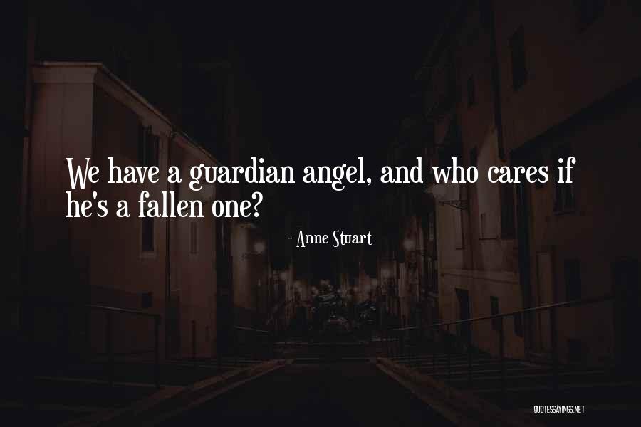 Angel Guardian Quotes By Anne Stuart Angel Guardian Quotes By Anne Stuart
