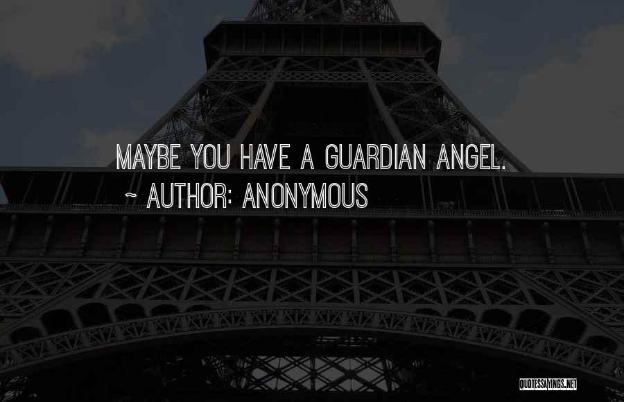 Angel Guardian Quotes By Anonymous