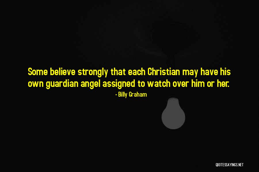 Angel Guardian Quotes By Billy Graham Angel Guardian Quotes By Billy Graham