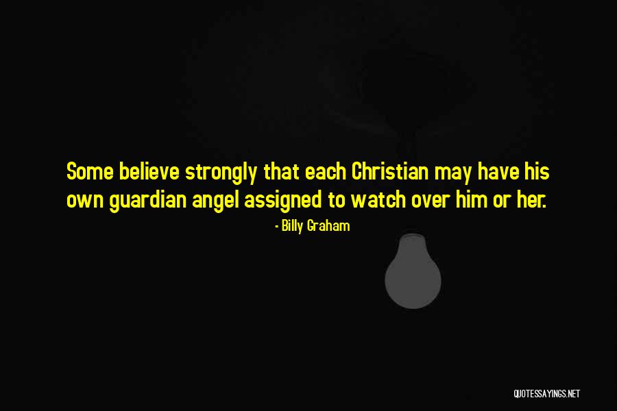 Angel Guardian Quotes By Billy Graham