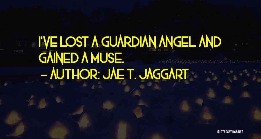 Angel Guardian Quotes By Jae T. Jaggart