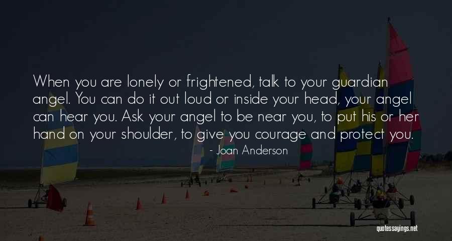 Angel Guardian Quotes By Joan Anderson Angel Guardian Quotes By Joan Anderson